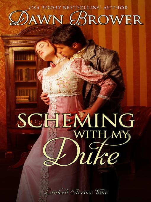 Title details for Scheming with My Duke by Dawn Brower - Available